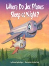 Cover image for Where Do Jet Planes Sleep at Night?